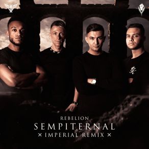 Download track Sempiternal (Imperial Remix) Rebelion