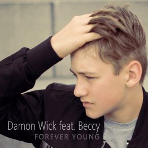 Download track Forever Young (Extended Mix) Damon WickBeccy
