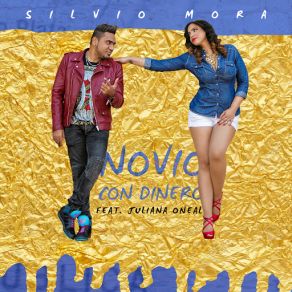 Download track Novio Con Dinero (Remix) [Juliana Oneal] Silvio MoraJuliana Oneal