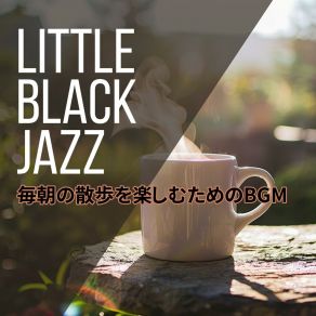 Download track Chilled In The Morning Light Little Black Jazz