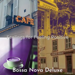 Download track Cultivated Feeling Positive Bossa Nova Deluxe