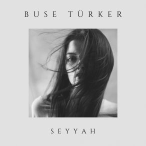 Download track Seyyah (Remix) Buse Türker