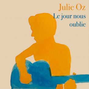 Download track Par La Force Des Choses Julie Oz