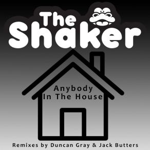 Download track Anybody In The House (Jack Butters Remix) ShakerJack Butters