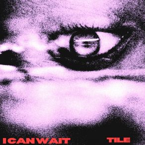 Download track I Can Wait Tile