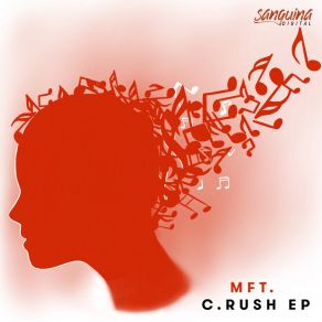 Download track C. Rush (Original Mix) MFT