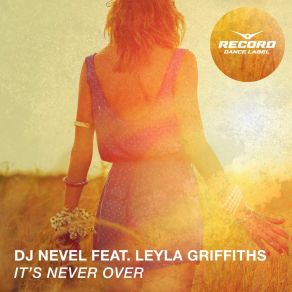 Download track It's Never Over (Radio Edit) DJ Nevel