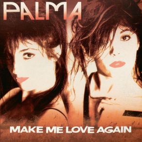 Download track Make Me Love Again (Extended Version) Palma