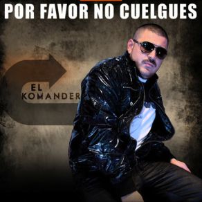 Download track Por Favor No Cuelgues El Komander