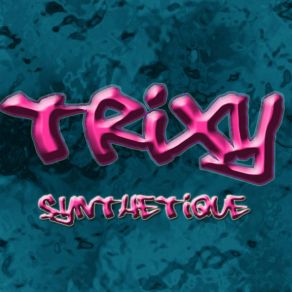 Download track Paranoïa Trixy