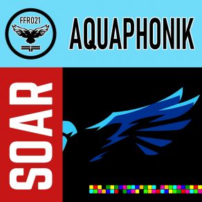 Download track Soar (Original Mix) Aquaphonik