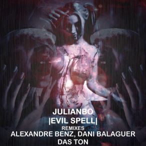 Download track Evil Spells (Dani Balaguer Remix) JulianBØDani Balaguer