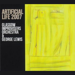 Download track Artificial Life 2007: Page Two George Lewis, The Glasgow Improvisers Orchestra