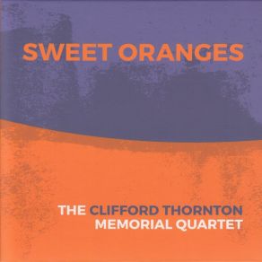 Download track Sweet Oranges The Clifford Thornton Memorial Quartet