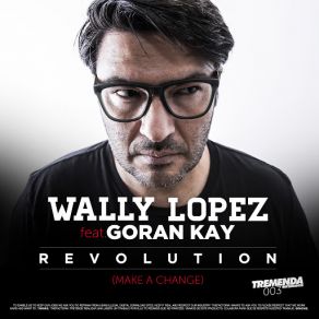 Download track Revolution (Make A Change) Wally Lopez, Goran Kay