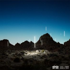 Download track Valley Of The Yuccas (Live From Joshua Tree) RÜFÜS DU SOL