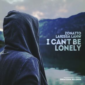 Download track I Can't Be Lonely (Club Mix) Larissa Lahw