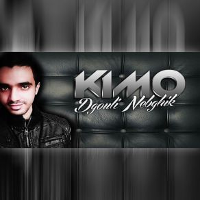 Download track Ana Bghitek Cheb Kimo