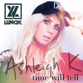 Download track Time Will Tell (Single Mix) Ashleigh K