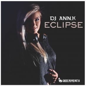 Download track Eclipse (Original Mix) DJ ANN. K