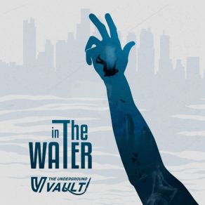 Download track In The Water The Underground Vault