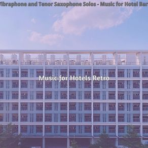 Download track Wondrous Ambiance For Hotel Bars Music For Hotels Retro