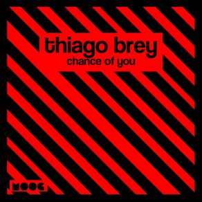 Download track Chance Of You Thiago Brey