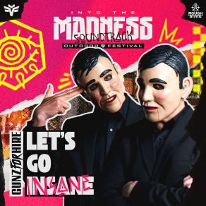 Download track Let's Go Insane (Into The Madness 2023 OST) (Extended Mix) Gunz For Hire