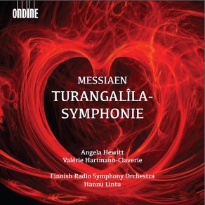 Download track VII. Turangalila 2 Angela Hewitt, Hannu Lintu, Valerie Hartmann-Claverie, Finnish RSO