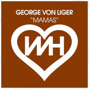 Download track Mamas (Radio Mix) George Von Liger