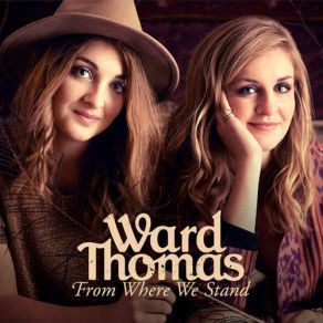 Download track From Where I Stand Ward Thomas