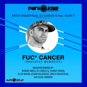 Download track Fuc * Cancer (RAUHOFER MEMORIES) (Vanrod Remix; DJ CARLOS GAlan T, Vanrod