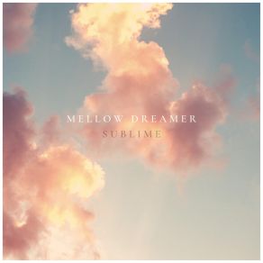 Download track The Wide Skies Mellow Dreamer