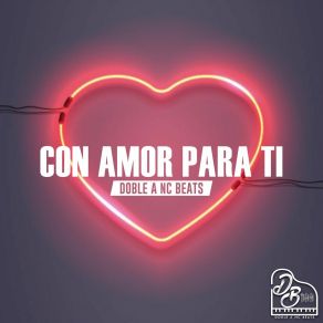 Download track Con Amor Para Ti Doble A Nc Beats