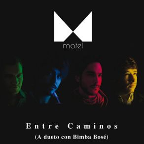 Download track Entre Caminos (A Dueto Con Bimba Bosé) Motel