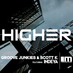 Download track Higher (Groove Junkies & Scott K. Dubstrumental) Scott KGroove Junkies