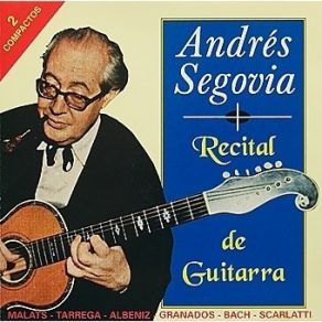 Download track 1. Recuerdos De La Alhambra F. Tarrega Andrés Segovia