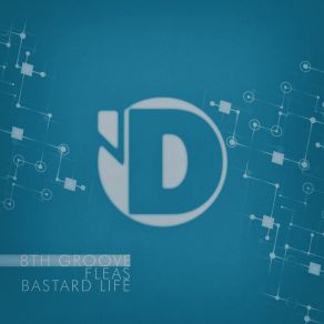 Download track Bastard Life (Heavy Mix) 8th Groove