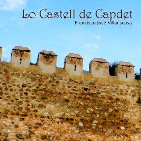 Download track Lo Castell De Capdet - Francisco José Villaescusa López Francisco José Villaescusa