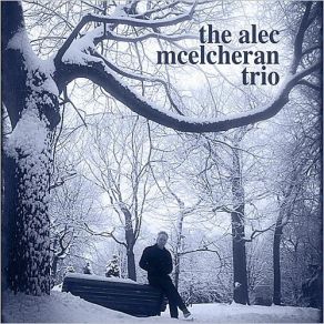 Download track I'm Telling You The Alec Mcelcheran Trio