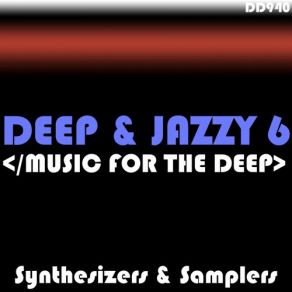 Download track Deep & Jazzy 6 (Music For The Deep) (TBC Mix) Synthesizers & Samplers