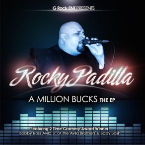 Download track A Million Bucks (Bobby Ross Avila Jr. & Baby Bash) Rocky PadillaBaby Bash