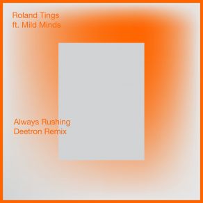 Download track Always Rushing (Deetron Remix) Mild Minds