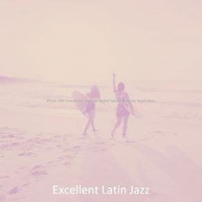 Download track Distinguished Music For Dinner Parties Excellent Latin Jazz