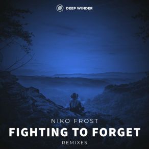 Download track Fighting To Forget (Sanzes Remix) Niko FrostSanzes