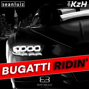 Download track Bugatti Ridin' (Extended Mix) Sean Luiz