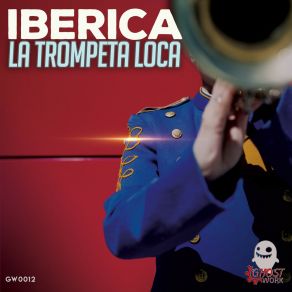 Download track La Trompeta Loca (Extended Mix) Iberica