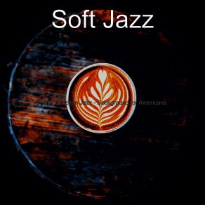 Download track Groovy Music For Oat Milk Lattes Soft Jazz