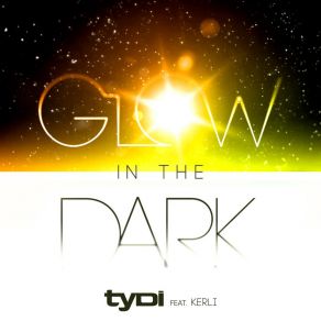 Download track Glow In The Dark (Extended Mix) Tydi, Kerli