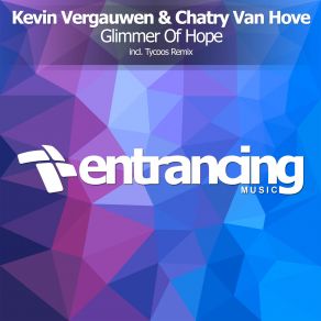 Download track Glimmer Of Hope (Original Mix) Kevin Vergauwen, Chatry Van Hove